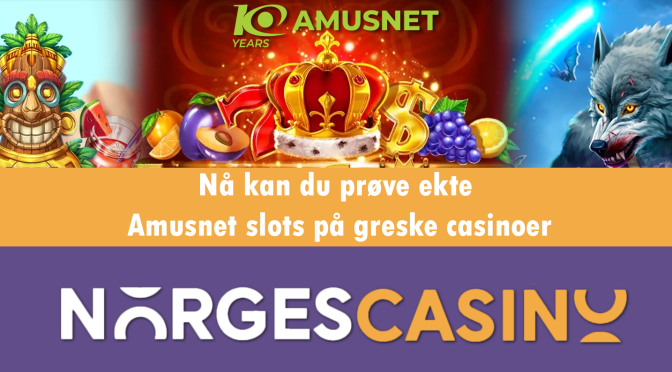 Nå kan du prøve ekte Amusnet slots på greske casinoer